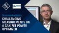Challenging measurements on a GaN-FET power optimizer