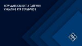 AVQA – Catching a gateway violating RTP standards