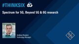 #ThinkSix – Spectrum for 5G, Beyond 5G and 6G research