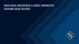 AVQA – Uncovering a codec mismatch