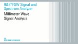 Millimeter wave signal analysis using the R&S®FSW signal and spectrum analyzer