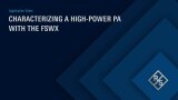 characterizing a high-power pa with the fswx