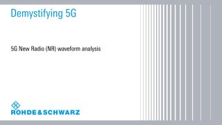Demystifying 5G – 5G New Radio (NR) waveform analysis