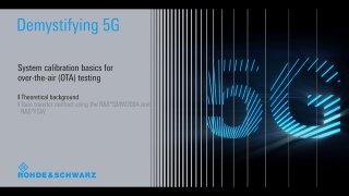 demystifying 5g – system calibration basics for over-the-air (ota) testing 